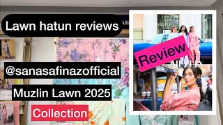 Sana safinaz muzlin lawn 2025 | lawn hatun reviews