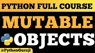 Understanding Mutable and Immutable Objects in Python: Complete Guide
