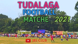 Tudalaga Football Match 2021 | Final Football Match Hess Brother Sundargarh | jbs Club ⚽⚽⚽