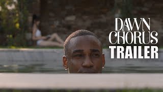 DAWN CHORUS  l OFFICIAL TRAILER    4K