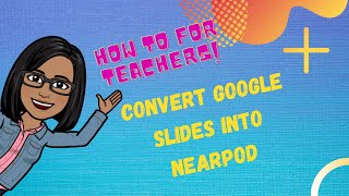 Converting Google Slides Into Nearpod