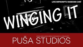 Puša Studios Winging it Live | Just hanging with you all