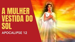 Quem é a mulher vestida do sol? | Apocalipse 12