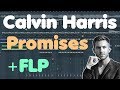 Calvin Harris • Promises • FL Studio Remake (+FLP download)