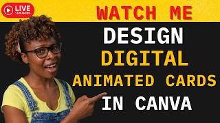 How to Create Animated Digital E-Cards in Canva | Live Tutorial