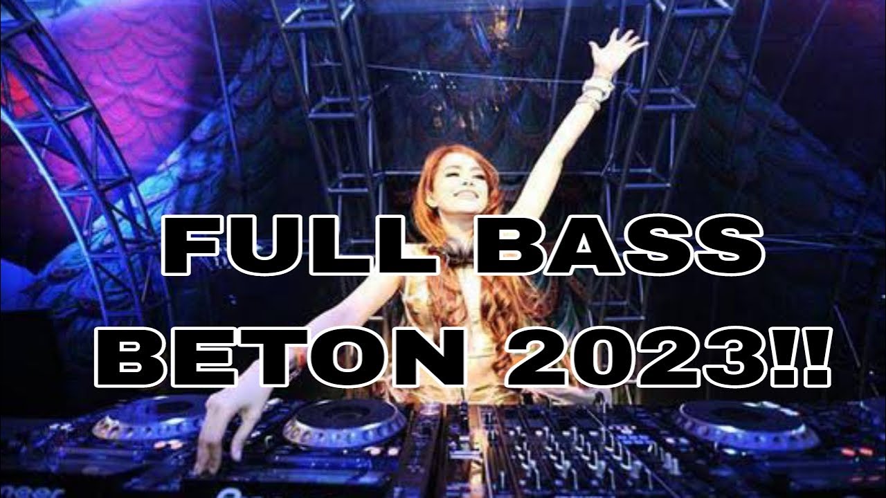 Full Bass Beton 2023 Dj Jungle Dutch Terbaru 2023 Full Bass Beton