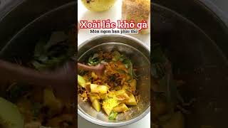 Nâng tầm khô gà với món xoài lắc khô gà. ;)