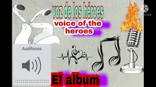 Voz de los héroes - El album - audio Oficial