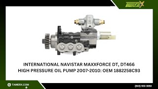 International Navistar MaxxForce DT, DT466 High Pressure Oil Pump 2007-2010: OEM 1882258C93