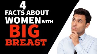 4 Real Facts About Women with Big Breasts