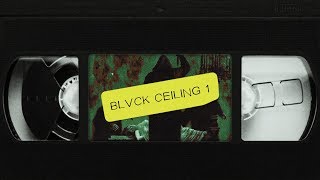 BEST OF BLVCK CEILING MIX #1