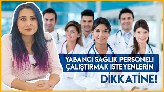 Yabancı Personel Çalıştırmak İsteyen Sağlık Kurumları Ne Yapmalıdır?