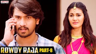 Rowdy Raja Hindi Dubbed Movie Part 8 | Raj Tarun, Amira Dastur | Aditya Movies