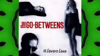 The Go-Betweens: 16 Lovers Lane (Side Two)