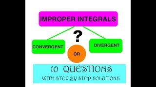 Improper Integrals: Convergent or Divergent?