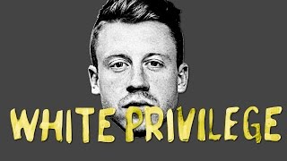 Macklemore's White Privilege