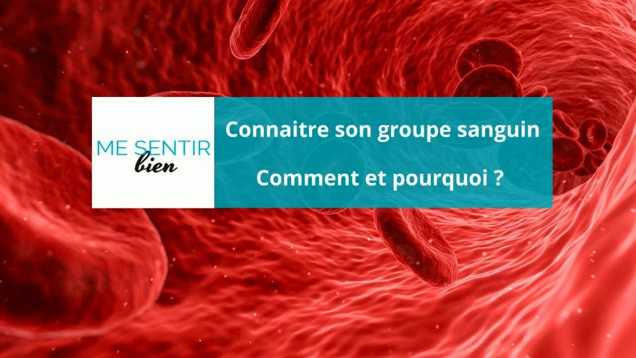 Connaitre Son Groupe Sanguin : Comment Et Pourquoi ? - YouTube