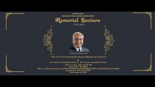 Prof. M. Anandakrishnan First Memorial Lecture by Dr. Sridhar Anandakrishnan