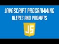 Javascript Programming: Alerts and Prompts