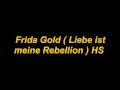 Frida Gold ( Liebe ist meine Rebellion ) HS