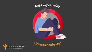 Így tartsd meg a lelki egyensúlyod! – Stresszkezelés II. | Y Generáció Diákmunka