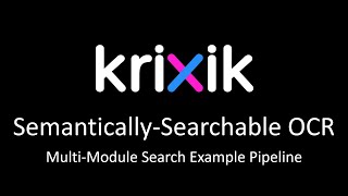 Semantically-Searchable OCR - Krixik Multi-Module Search Pipeline Example