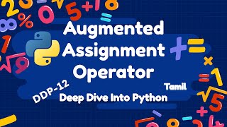 Mastering Python's Augmented Assignment Operator | DDP-12 | Tamil