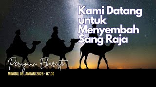 MISA MINGGU, 5 Januari 2025 || HARI PENAMPAKAN TUHAN, Pk. 07.00 WIB