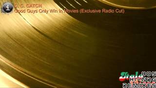 C. C. Catch - Good Guys Only Win In Movies (Exclusive Radio Cut) [HD, HQ]