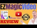 EZ Magic Video Review ⚠️WARNING⚠️ DON'T BUY EZ MAGIC VIDEO WITHOUT MY 👷CUSTOM👷 BONUSES!!