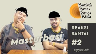 Reaksi SANTAI #2 : Masturbasi