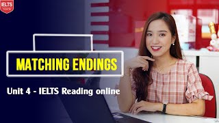 Unit 4 IELTS Reading online - Dạng bài MATCHING SENTENCE ENDINGS| IELTS FIGHTER