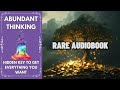 Abundant Thinking - Hidden Key to Get Everything You Want | Audiobook