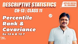 PERCENTILE RANK EX-13.6 \u0026 13.7 || Lecture 7 | Descriptive Statistics Ch-13 | Class- 11 Applied Maths