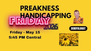 Preakness Handicapping 2026 - Friday Update