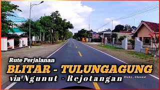 Full Video Rute Perjalanan BLITAR - TULUNGAGUNG via Ngunut Rejotangan.