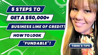 5 Steps to Get a $50,000+ Business Line of Credit! How to Look "FUNDABLE"! (Get Money for a Startup)