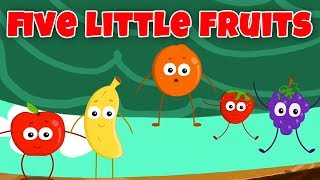 Five Little Fruits | Fruits Song | Nursery Rhymes | Baby Songs