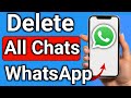 How to Delete All Chats from WhatsApp Step by Step Full Guide