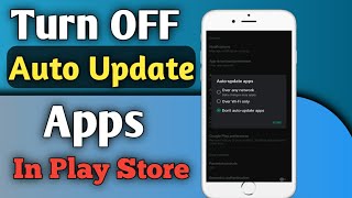 How to turn off Auto update Apps in play store 2021 || Disable automatic app updates || Play Store