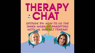 371: How To Do The Inner Work Of Parenting With Dr. Shefali Tsabary