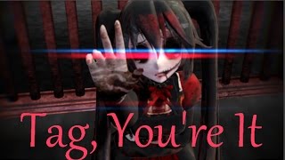 【MMD】 Tag, You're It