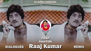 Rana x DK | Raajkumar | Remix | Trap | Hindi Best Dialogues | राणा | Marte Dam Tak | Movie | Dj Mix