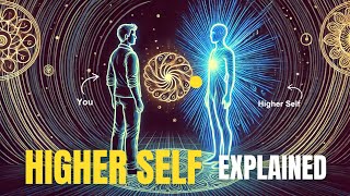 The Higher Self Explained (What is the Higher Self)