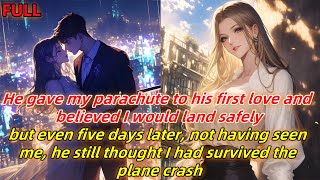 He gave my parachute to her,believing I’d land safely,5 days later,he thought I survived the crash.