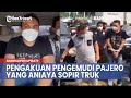 Video Pengakuan Pengemudi Pajero yang Aniaya Sopir dan Rusak Truk di Jakarta Utara