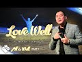 LOVE WELL | ALL IS WELL (PART 1) | PS. MANRIC TAN PASCUAL