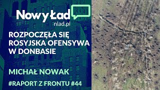 PODSUMOWANIE sytuacji w 55 dniu wojny + MAPY. Rosyjska ofensywa w Donbasie| RaportzFrontu odc. 44