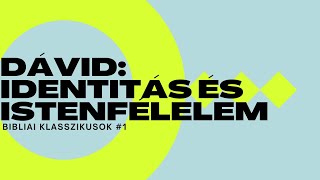 DÁVID: IDENTITÁS ÉS ISTENFÉLELEM - Záborszky Dávid