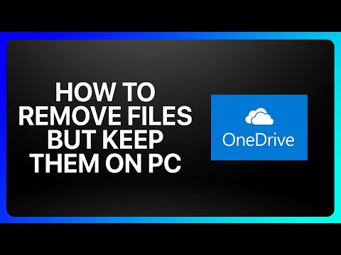 How To Remove Files From OneDrive But Keep Them On Pc Tutorial